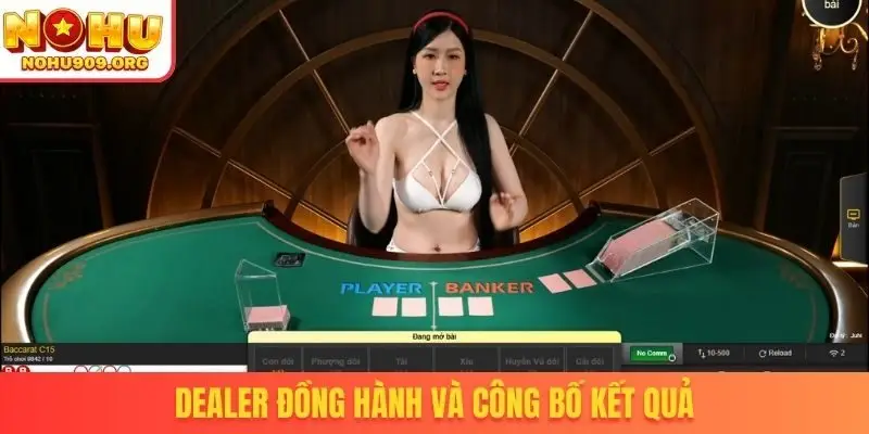 Dealer đồng hành và công bố kết quả
